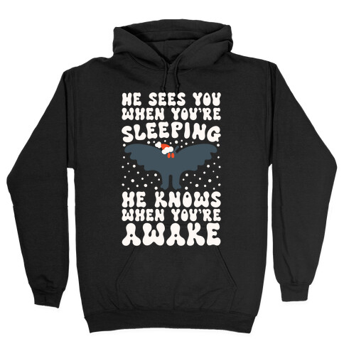 He Sees You When You're Sleeping Mothman Parody Hooded Sweatshirt