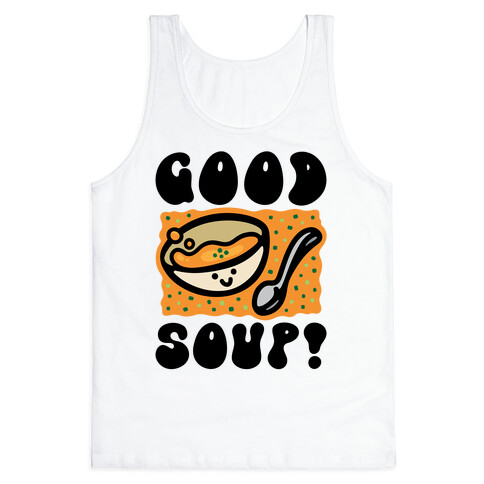 Good Soup Tank Top