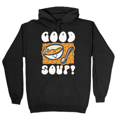 Good Soup Hooded Sweatshirt