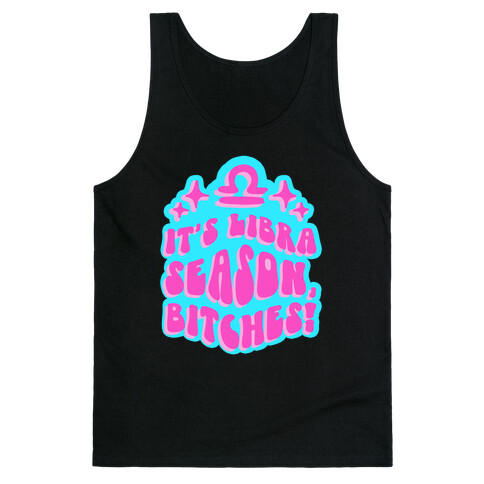 It's Libra Season, Bitches! Tank Top