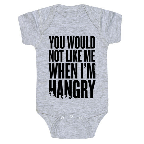 You Wouldn't Like Me When I'm Hangry Baby One-Piece