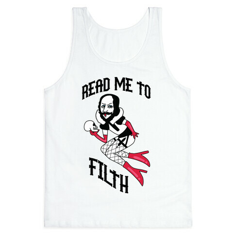 Read Me to Filth (Shakespeare) Tank Top