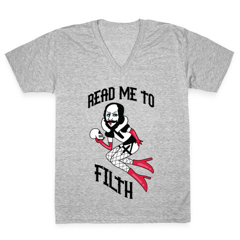 Read Me to Filth (Shakespeare) V-Neck Tee Shirt