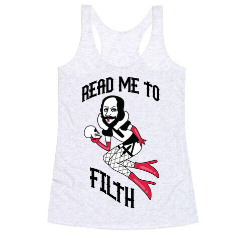 Read Me to Filth (Shakespeare) Racerback Tank Top