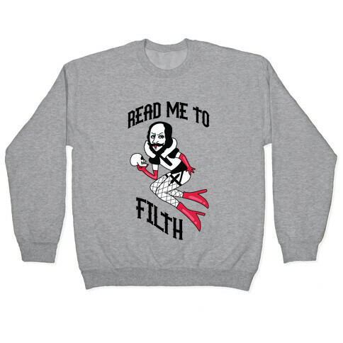 Read Me to Filth (Shakespeare) Pullover