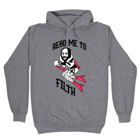 Read Me to Filth (Shakespeare) Hooded Sweatshirt