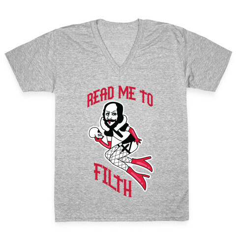 Read Me to Filth (Shakespeare) V-Neck Tee Shirt
