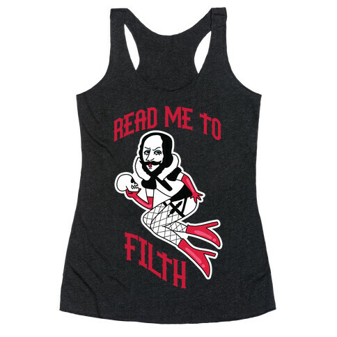 Read Me to Filth (Shakespeare) Racerback Tank Top