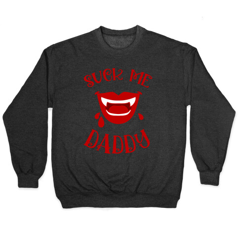 Suck Me Daddy Vampire Lips Pullover