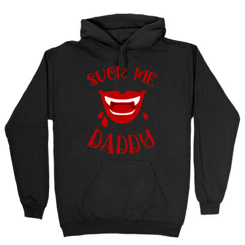 Suck Me Daddy Vampire Lips Hooded Sweatshirt