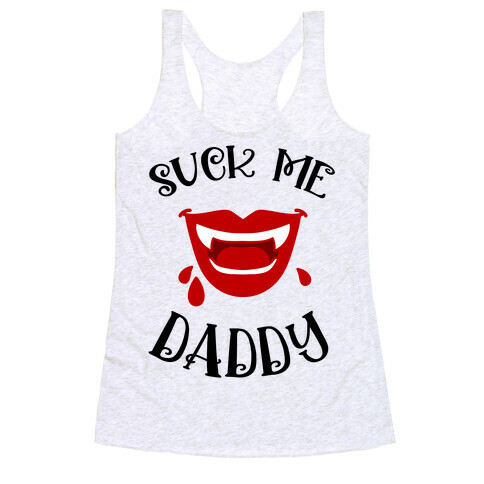 Suck Me Daddy Vampire Lips Racerback Tank Top