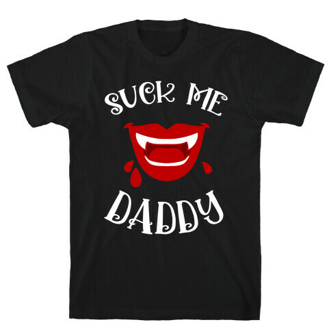 Suck Me Daddy Vampire Lips T-Shirt