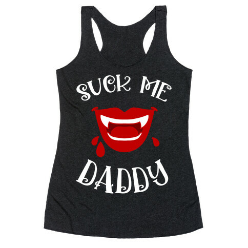 Suck Me Daddy Vampire Lips Racerback Tank Top