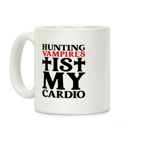 Hunting Vampires Is My Cardio Coffee Mug