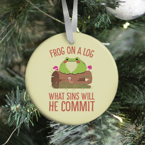 Frog On A Log, What Sins Will He Commit Ornament