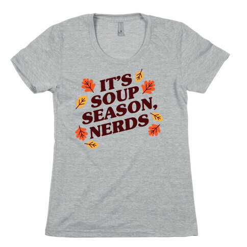 It's Soup Season, Nerds Womens T-Shirt