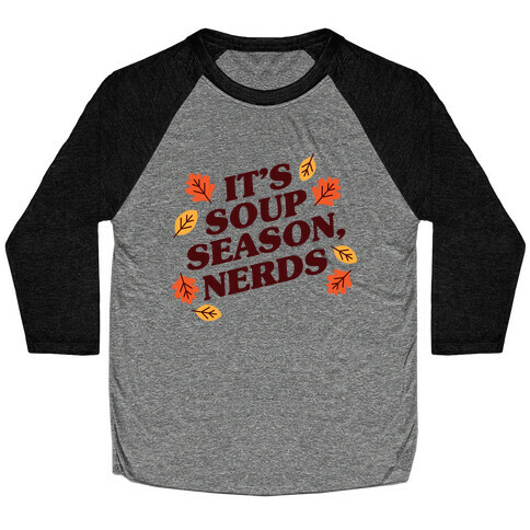 It's Soup Season, Nerds Baseball Tee