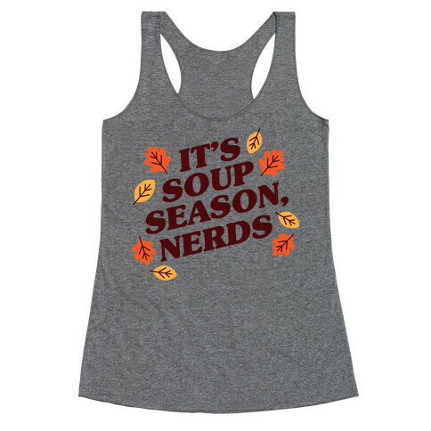 It's Soup Season, Nerds Racerback Tank Top