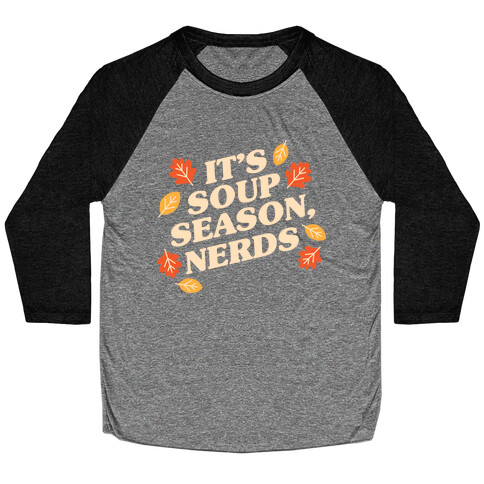 It's Soup Season, Nerds Baseball Tee