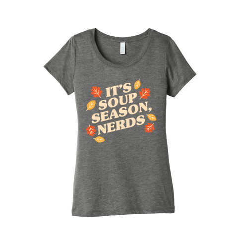 It's Soup Season, Nerds Womens T-Shirt