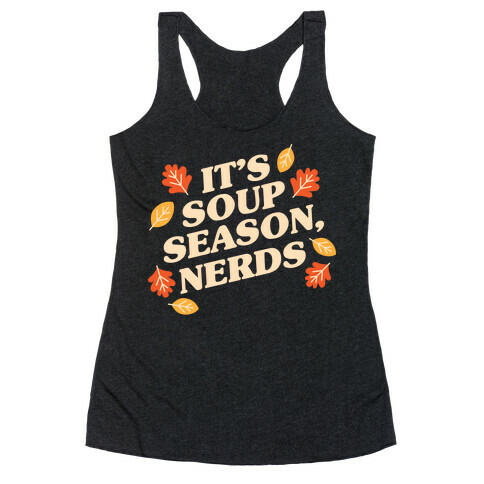 It's Soup Season, Nerds Racerback Tank Top