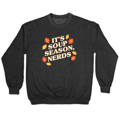 It's Soup Season, Nerds Pullover