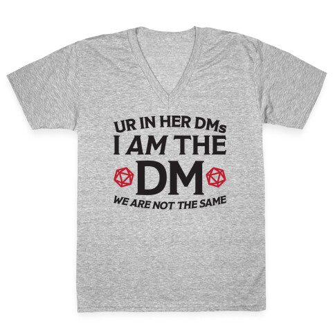 Ur In Her DMs, I Am The DM, We Are Not The Same V-Neck Tee Shirt