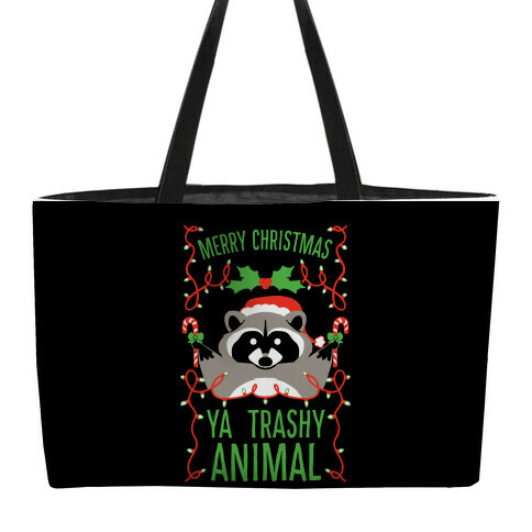 Merry Christmas Ya Trashy Animal Weekender Tote