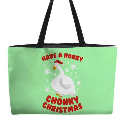 Have A Honky Chonky Christmas Weekender Tote