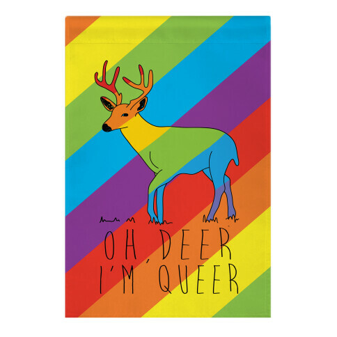 Oh Deer I'm Queer Garden Flag