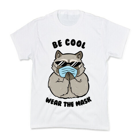 Be Cool Wear the Mask Kids T-Shirt