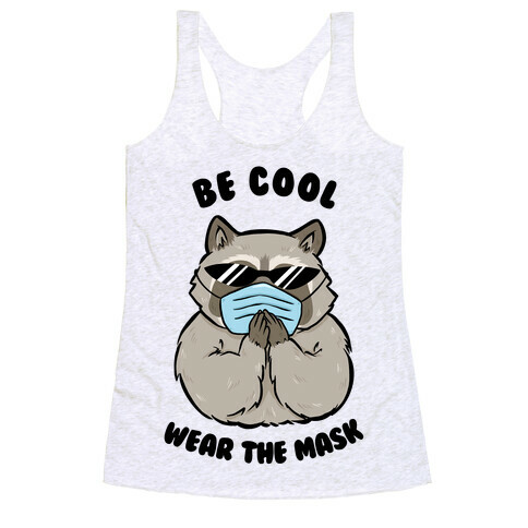 Be Cool Wear the Mask Racerback Tank Top