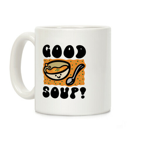 Good Soup Coffee Mug