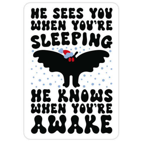 He Sees You When You're Sleeping Mothman Parody Die Cut Sticker