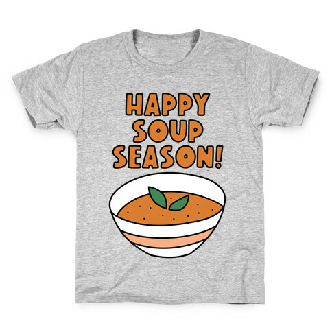 Happy Soup Season! Kids T-Shirt