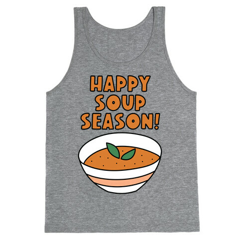 Happy Soup Season! Tank Top