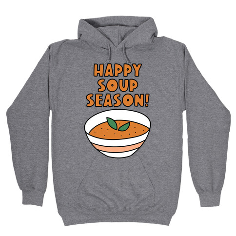 Happy Soup Season! Hooded Sweatshirt