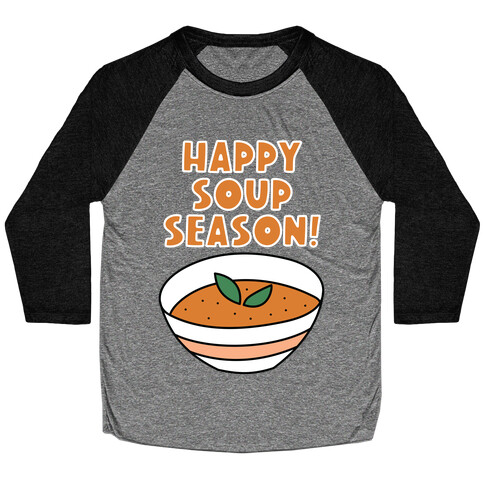 Happy Soup Season! Baseball Tee