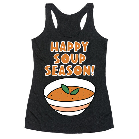 Happy Soup Season! Racerback Tank Top