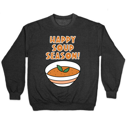 Happy Soup Season! Pullover