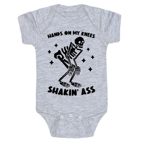 Hands On My Knees Shakin' Ass Skeleton Baby One-Piece