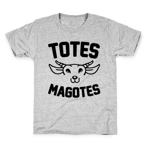 Totes Magotes Kids T-Shirt