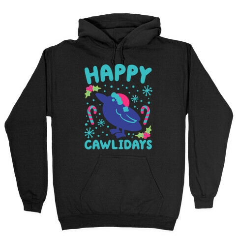 Happy Cawlidays Crow Holiday Parody Hooded Sweatshirt