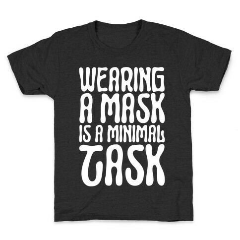 Wearing A Mask Is A Minimal Task Kids T-Shirt