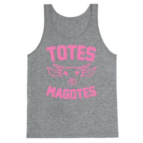 Totes Magotes Tank Top