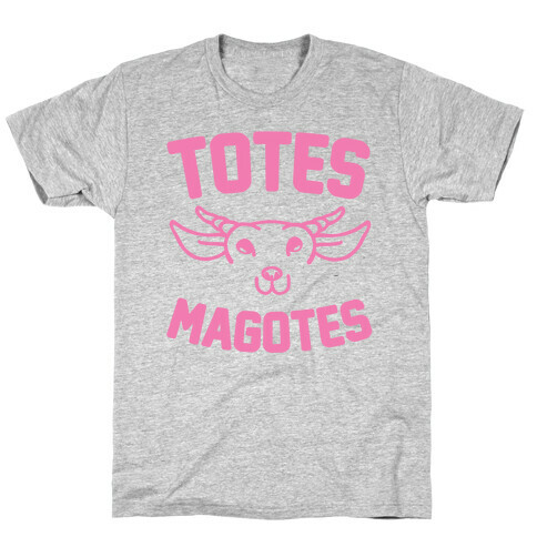 Totes Magotes T-Shirt