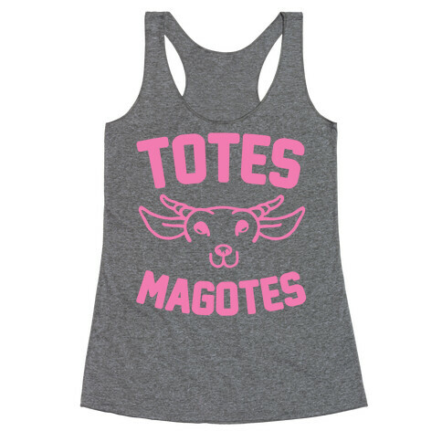 Totes Magotes Racerback Tank Top