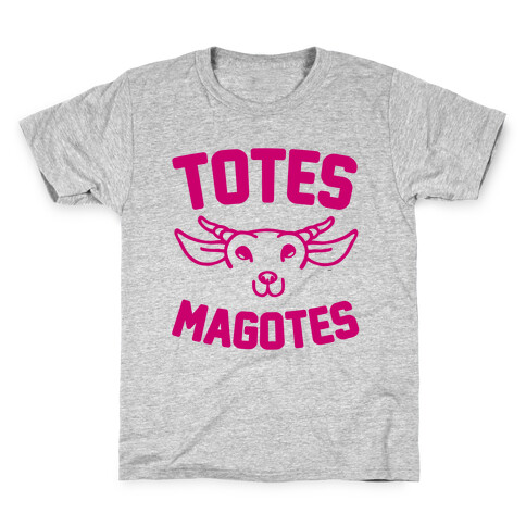 Totes Magotes Kids T-Shirt