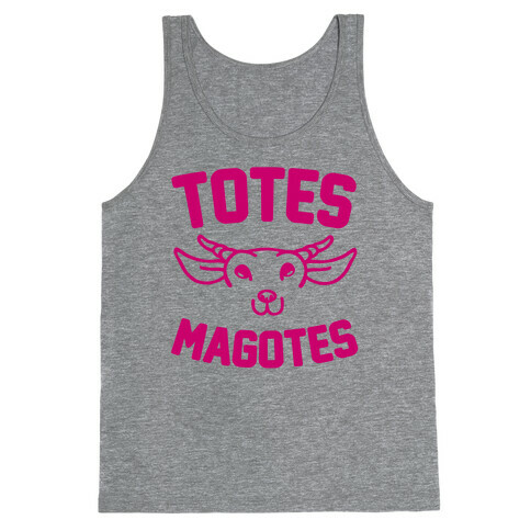 Totes Magotes Tank Top