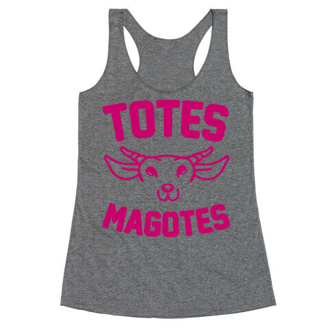 Totes Magotes Racerback Tank Top